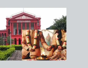 कर्नाटक हाईकोर्ट ने शादी को पवित्र, दैवीय बंधन बताया